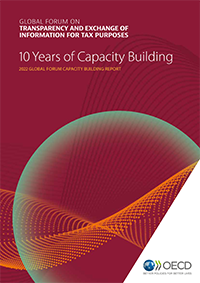 2022 Global Forum Capacity Building Report - 10 Years of Capacity Buiding