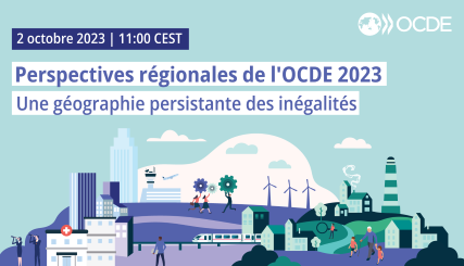 Lancement des Perspectives régionales de l’OCDE 2023