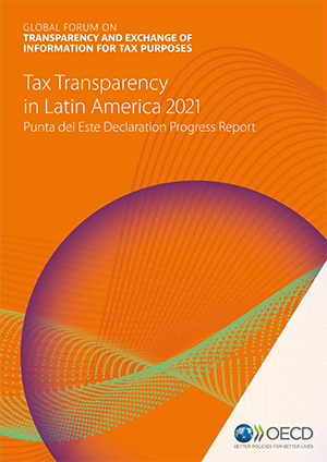 Tax Transparency in Latin America 2021: Punta del Este Declaration Progress Report